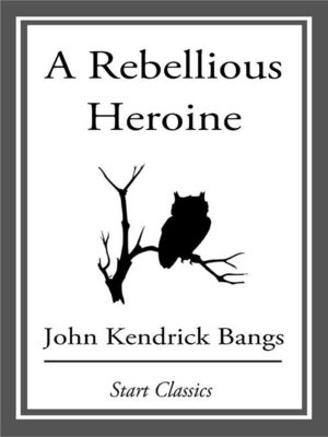 cover image of A Rebellious Heroine